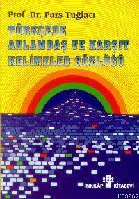 Anlamdaş ve Karşıt Kelimeler Sözlüğü