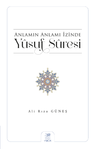 Anlamın Anlamı İzinde Yûsuf Sûresi