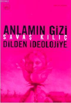 Anlamın Gizi (Dilden İdeolojiye)