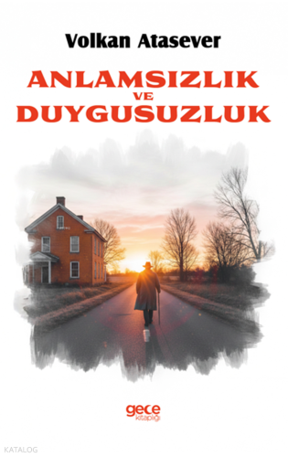 Anlamsızlık ve Duygusuzluk