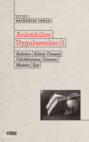 Anlatıbilim Uygulamaları 1;Anlatıcı, Anlatı Düzeyi, Odaklanma, Zaman, 