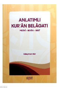 Anlatımlı Kur'an Belagatı; Meani - Beyan - Bedi