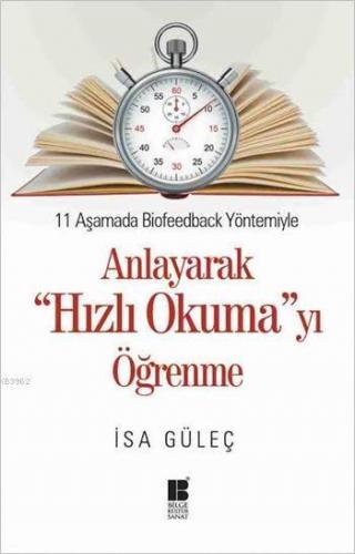 Anlayarak "Hızlı Okuma"yı Öğrenme; 11 Aşamada Biofeedback Yöntemiyle