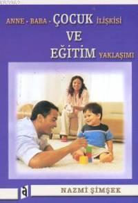 Anne Baba Çocuk İlişkisi ve Eğitim Yaklaşımı