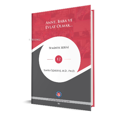 Anne, Baba ve Evlat Olmak…