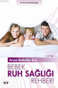 Anne - Babalar İçin Bebek Ruh Sağlığı Rehberi (0-4 yaş)