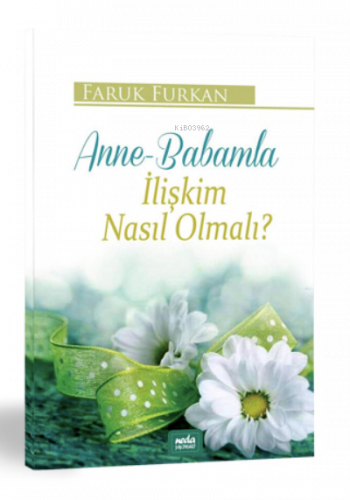 Anne-Babamla İlişkim Nasıl Olmalı?