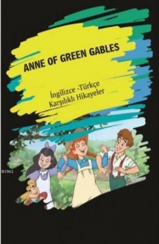 Anne Of Green Gables; (İngilizce Türkçe Karşılıklı Hikayeler)