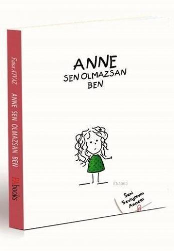 Anne Sen Olmazsan Ben (Ciltli)