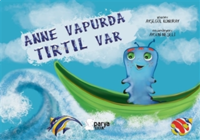 Anne Vapurda Tırtıl Var