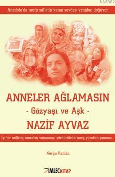 Anneler Ağlamasın; Gözyaşı Ve Aşk