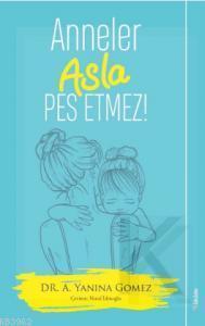 Anneler Asla Pes Etmez