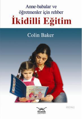 Anneler  Babalar ve Öğretmenler İçin Rehber İkidilli Eğitim