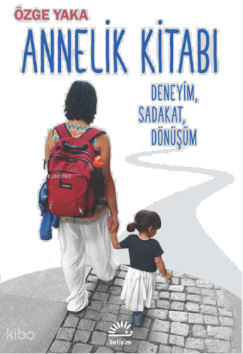 Annelik Kitabı;Deneyim, Sadakat, Dönüşüm