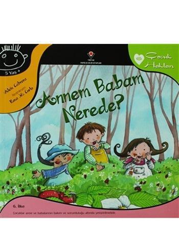 Annem Babam Nerede; Çocuk Hakları 6