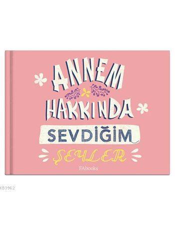 Annem Hakkında Sevdiğim Şeyler (Ciltli)