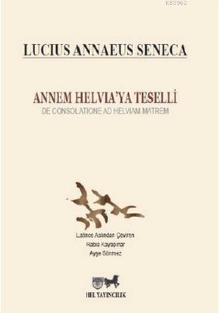 Annem Helvia'ya Teselli