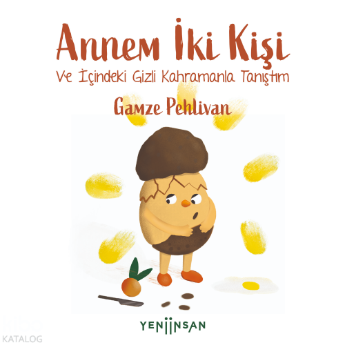 Annem İki Kişi;Ve İçindeki Gizli Kahramanla Tanıştım