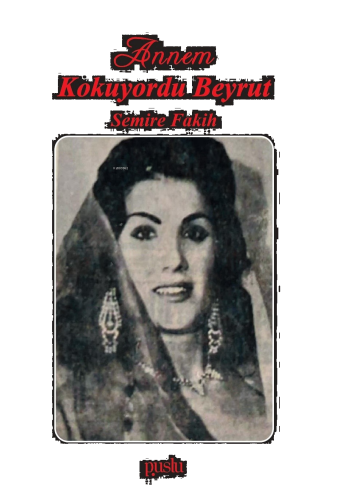 Annem Kokuyordu Beyrut