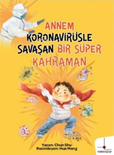 Annem Koronavirüsle Savaşan Bir Süper Kahraman