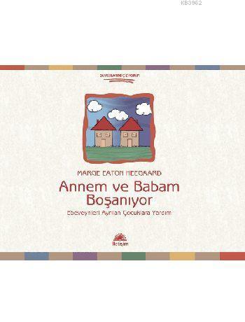 Annem ve Babam Boşanıyor; Ebeveynleri Ayrılan Çocuklara Yardım