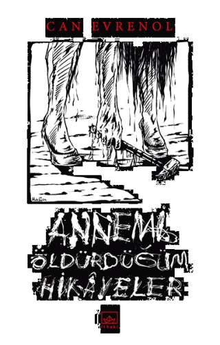 Annemi Öldürdüğüm Hikâyeler