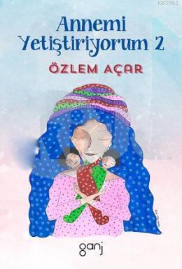 Annemi Yetiştiriyorum -2