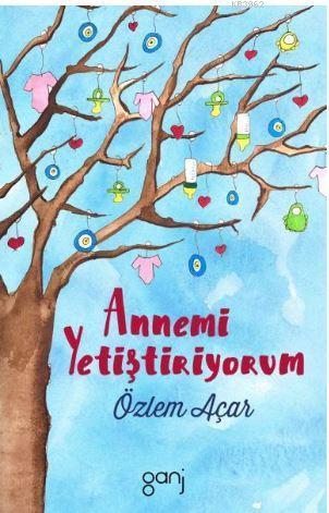 Annemi Yetiştiriyorum