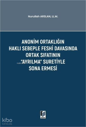 Anonim Ortaklığın Haklı Sebeple Feshi Davasında Ortak Sıfatının Ayrılm