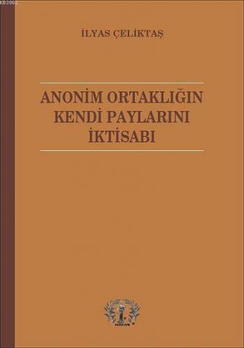 Anonim Ortaklığın Kendi Paylarını İktisabı