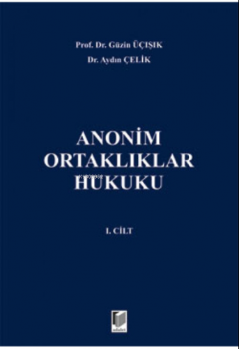 Anonim Ortaklıklar Hukuku 1.Cilt