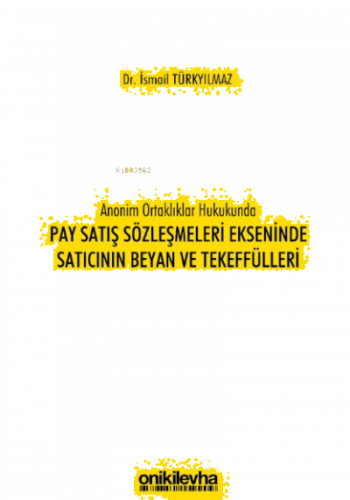 Anonim Ortaklıklar Hukukunda Pay Satış Sözleşmeleri Ekseninde Satıcının Beyan ve Tekeffülleri