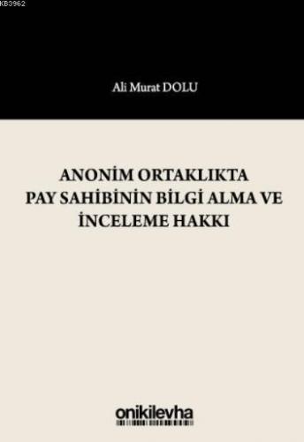 Anonim Ortaklıkta Pay Sahibinin Bilgi Alma ve İnceleme Hakkı