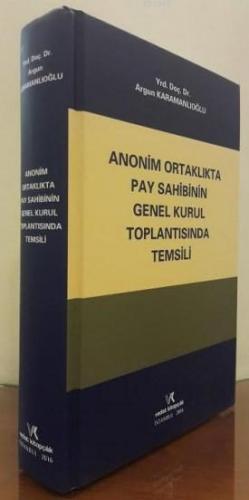Anonim Ortaklıkta Pay Sahibinin Genel Kurul Toplantısında Temsili