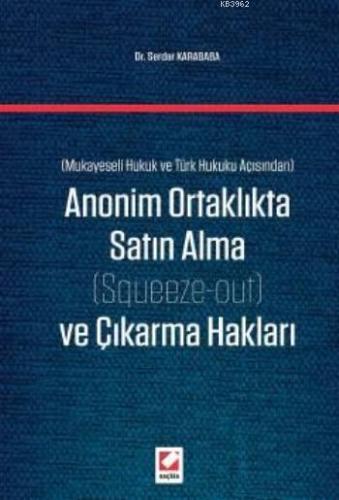 Anonim Ortaklıkta Satın Alma ve Çıkarma Hakları; (Mukayeseli Hukuk ve Türk Hukuku Açısından)