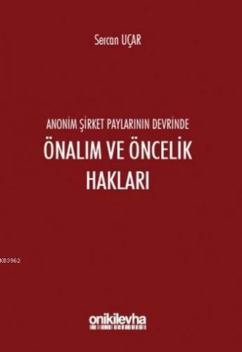 Anonim Şirket Paylarının Devrinde Önalım ve Öncelik Hakları