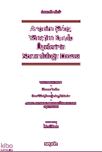 Anonim Şirket Yönetim Kurulu Üyelerinin Sorumluluğu Davası