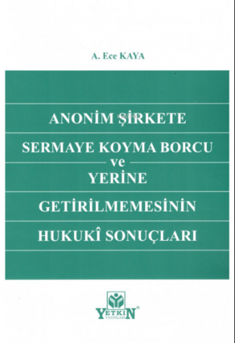 Anonim Şirkete Sermaye Koyma Borcu ve Yerine Getirilmemesinin Hukuki Sonuçları