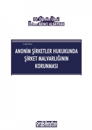 Anonim Şirketler Hukukunda Şirket Malvarlığının Korunması