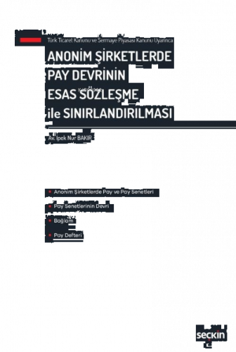 Anonim Şirketlerde Pay Devrinin Esas Sözleşme ile Sınırlandırılması
