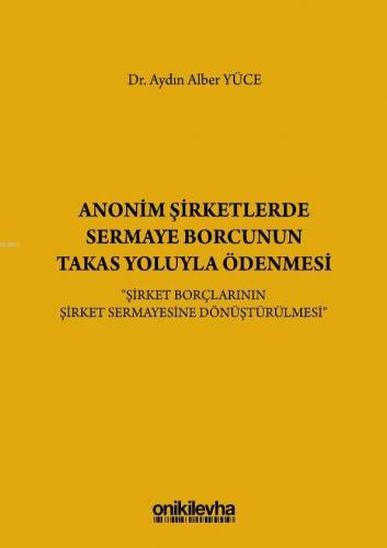 Anonim Şirketlerde Sermaye Borcunun Takas Yoluyla Ödenmesi