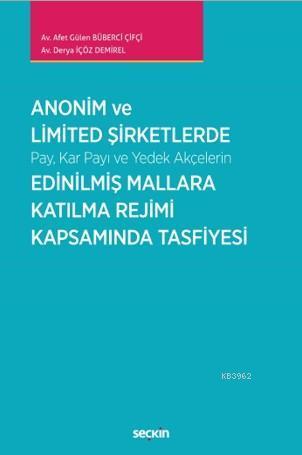 Anonim ve Limited Şirketlerde Pay, Kar Payı ve Yedek Akçelerin Edinilmiş Mallara; Katılma Rejimi Kapsamında Tasfiyesi