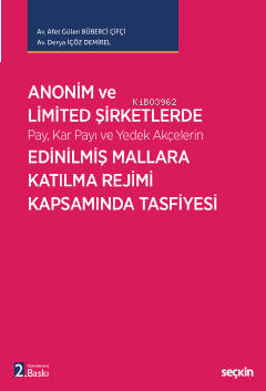 Anonim ve Limited Şirketlerde (Pay, Kar Payı ve Yedek Akçelerin) Edinilmiş Mallara Katılma Rejimi Kapsamında Tasfiyesi