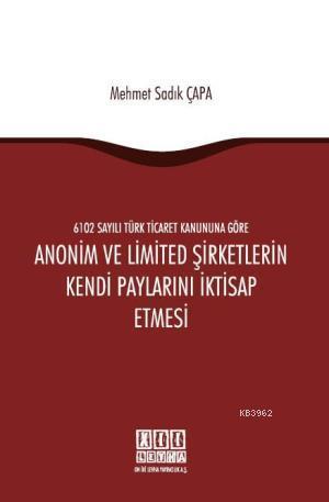 Anonim ve Limited Şirketlerin Kendi Paylarını İktisap Etmesi