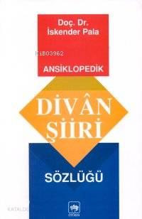 Ansiklopedik Divan Şiiri Sözlüğü