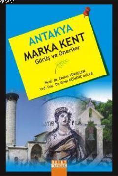 Antakya Marka Kent; Görüş ve Öneriler