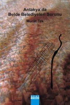 Antakya'da Belde Belediyeleri Sorunu