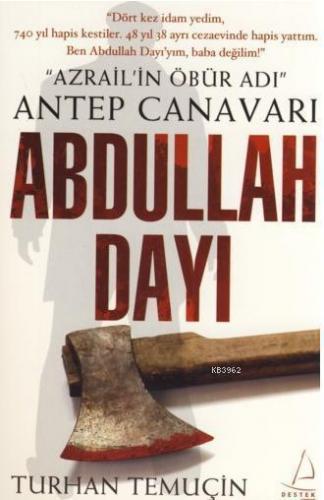 Antep Canavarı Abdullah Dayı; "Azrail'in Öbür Adı"
