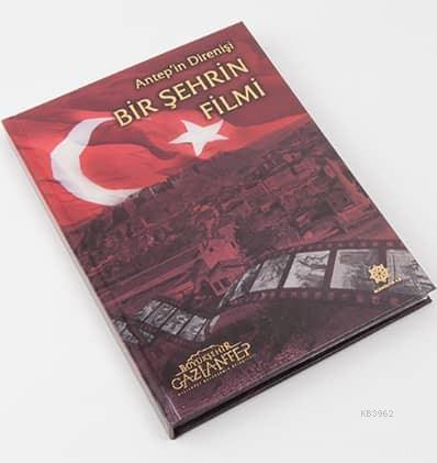 Antep'in Direnişi Bir Şehrin Filmi