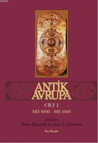 Antik Avrupa Cilt 2; MÖ 8000 - MS 1000